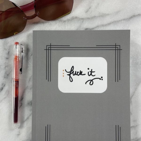 fuck it notebook